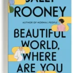 Beautiful World, Where Are You book cover by Sally Rooney, contemporary literary fiction and complex friendship novel
