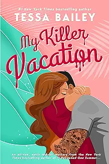 My Killer Vacation book cover by Tessa Bailey, romantic suspense and murder mystery novel