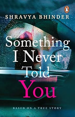Something I Never Told You book cover by Shravya Bhinder, emotional Indian contemporary romance novel
