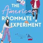 The American Roommate Experiment book cover by Elena Armas, fake dating and roommate romance novel