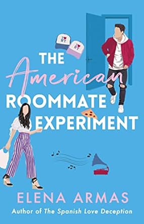 The American Roommate Experiment book cover by Elena Armas, fake dating and roommate romance novel