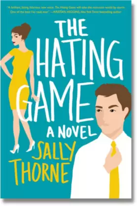 The Hating Game book cover by Sally Thorne, enemies to lovers and workplace romance novel