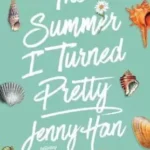 The Summer I Turned Pretty book cover by Jenny Han, YA love triangle and summer beach read novel