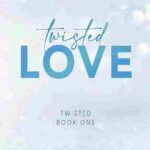 Twisted Love book cover by Ana Huang, brother's best friend and dark romance novel