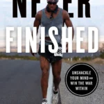Never Finished book cover by David Goggins, mental toughness and self-discipline memoir sequel