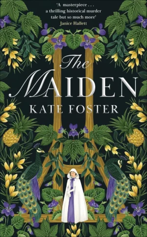 The Maiden book cover by Kate Foster, historical fiction and feminist murder mystery novel set in Scotland
