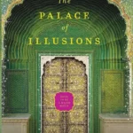 The Palace of Illusions book cover by Chitra Banerjee Divakaruni, Draupadi retelling of the Mahabharata