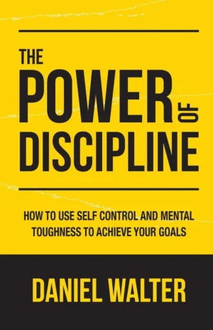 The Power of Discipline book cover by Daniel Walter, self-help and mental toughness guide