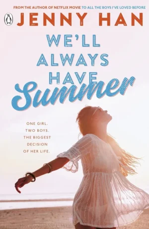 We'll Always Have Summer book cover by Jenny Han, YA love triangle conclusion and emotional final novel