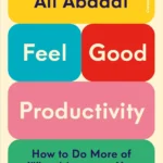 Feel Good Productivity book cover featuring a bright, uplifting design with an arrow graph trending upward alongside a sun or smiling icon.