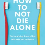How Not to Die Alone book cover featuring a simple, hopeful design with interconnected lines, a heart, or a path leading forward.