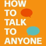 How to Talk to Anyone book cover featuring a group of diverse, confident people engaged in positive conversation.