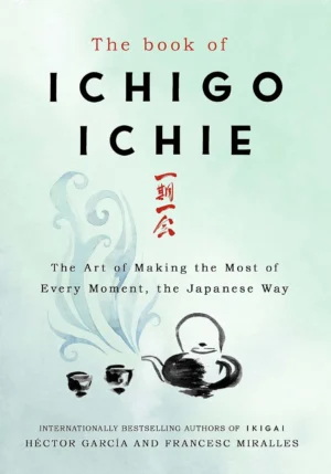 Ichigo Ichie book cover featuring a serene, minimalist Japanese aesthetic with a cherry blossom or tea bowl.