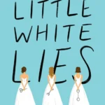 Little White Lies book cover featuring two women in a seemingly friendly but tense moment, with one half of the image slightly distorted or shadowed.