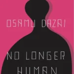No Longer Human book cover featuring the iconic, haunting image of a man’s face partially obscured, often with a hand covering or a mask.