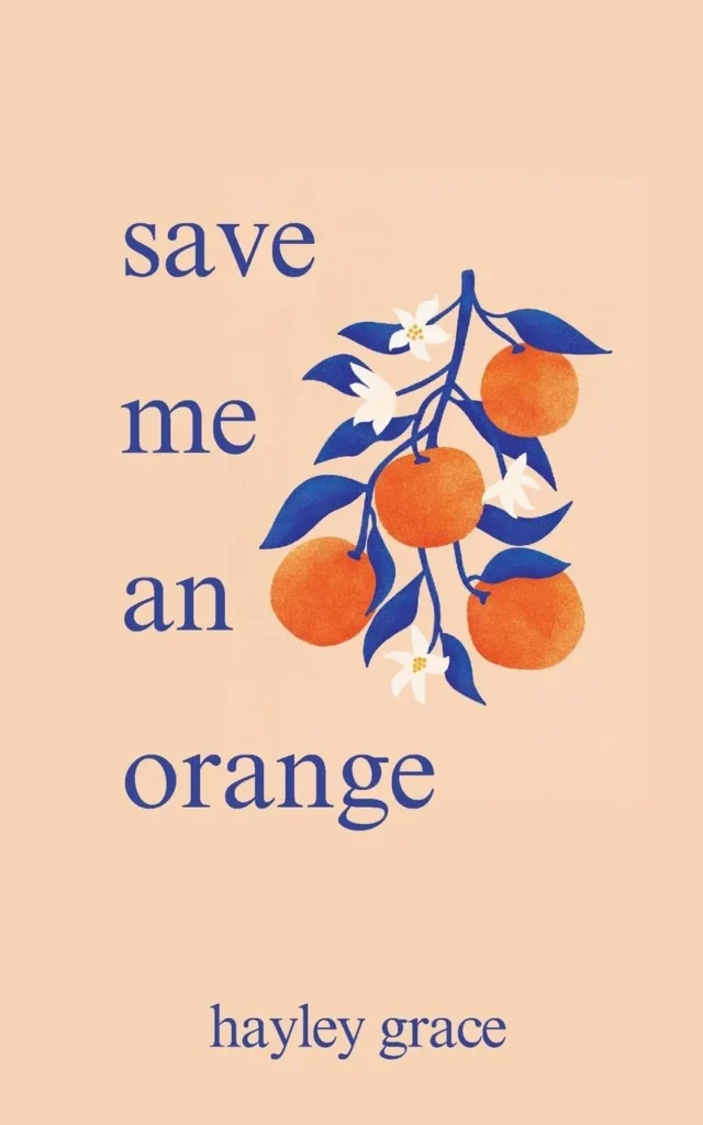 Save Me an Orange By Hayley Grace