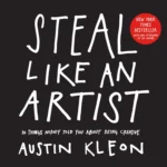 Steal Like an Artist book cover featuring Austin Kleon's iconic handwritten, black-and-white design with the title and a drawing of a person stealing.